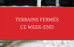 Terrains fermés ce week-end